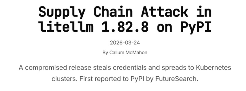  安全焦虑与防御策略：从LiteLLM投毒事件剖析供应链风险 IT技术 安全焦虑与防御策略：从LiteLLM投毒事件剖析供应链风险 IT技术